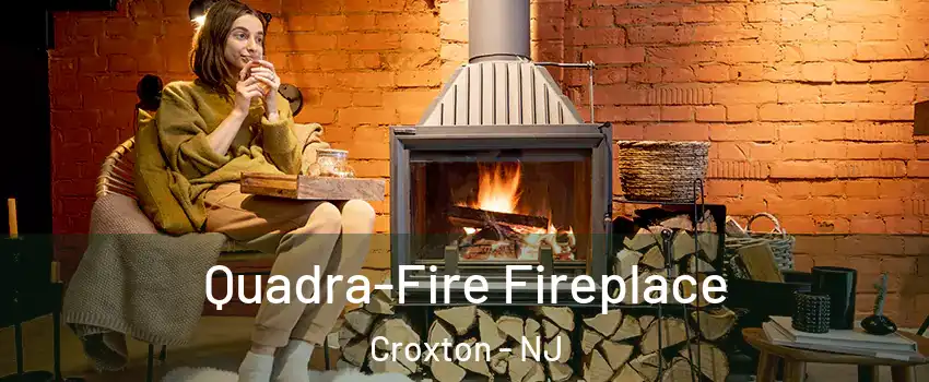 Quadra-Fire Fireplace Croxton - NJ