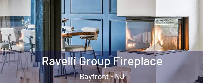 Ravelli Group Fireplace Bayfront - NJ