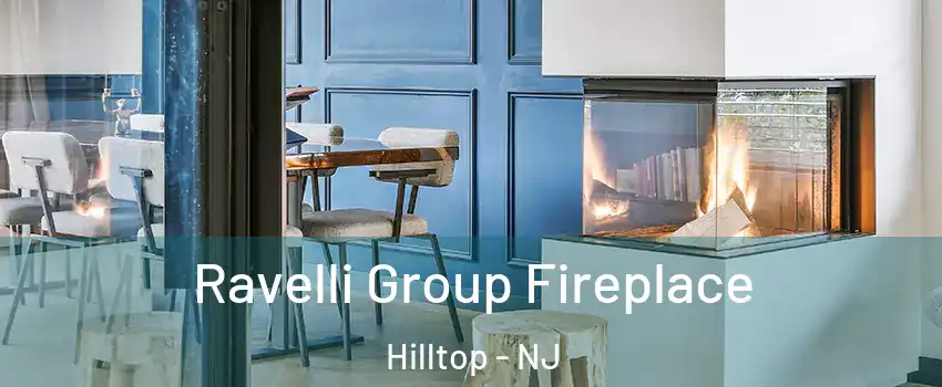 Ravelli Group Fireplace Hilltop - NJ