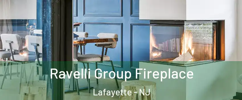 Ravelli Group Fireplace Lafayette - NJ