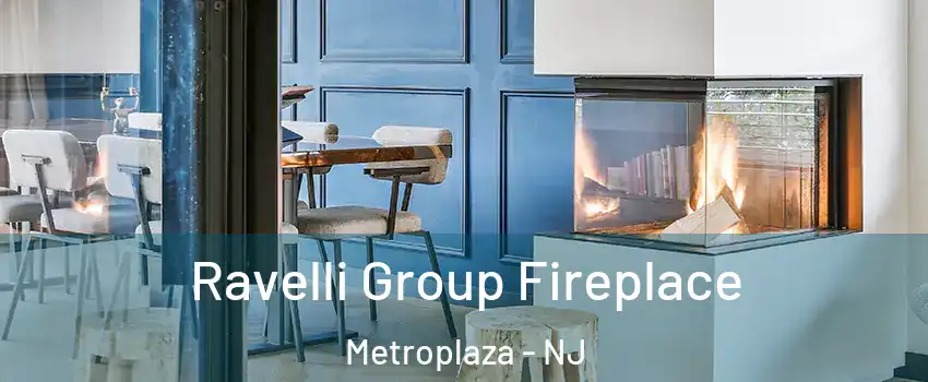 Ravelli Group Fireplace Metroplaza - NJ