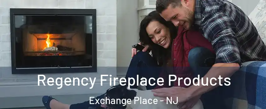 Regency Fireplace Products Exchange Place - NJ