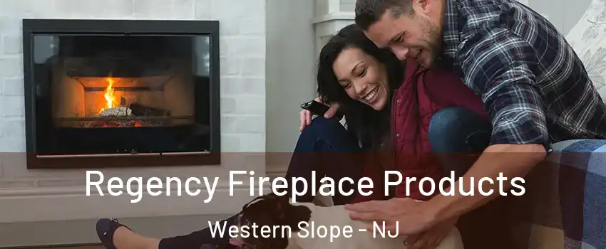 Regency Fireplace Products Western Slope - NJ