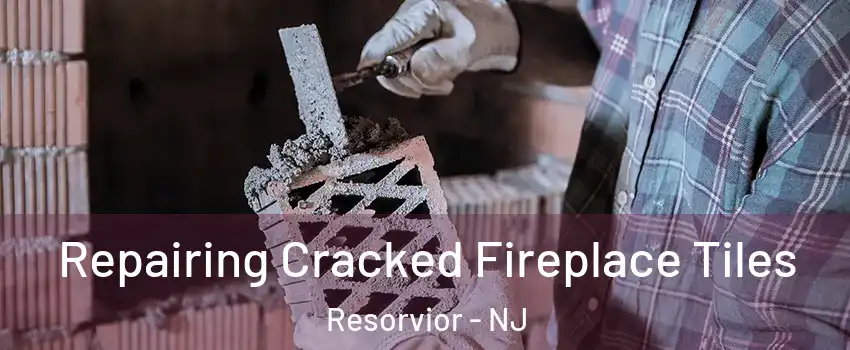 Repairing Cracked Fireplace Tiles Resorvior - NJ