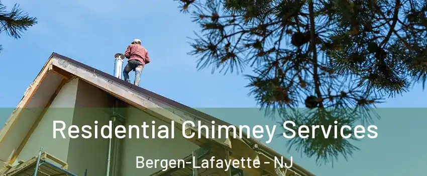 Residential Chimney Services Bergen-Lafayette - NJ