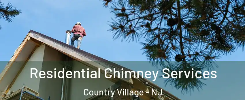 Residential Chimney Services Country Village - NJ