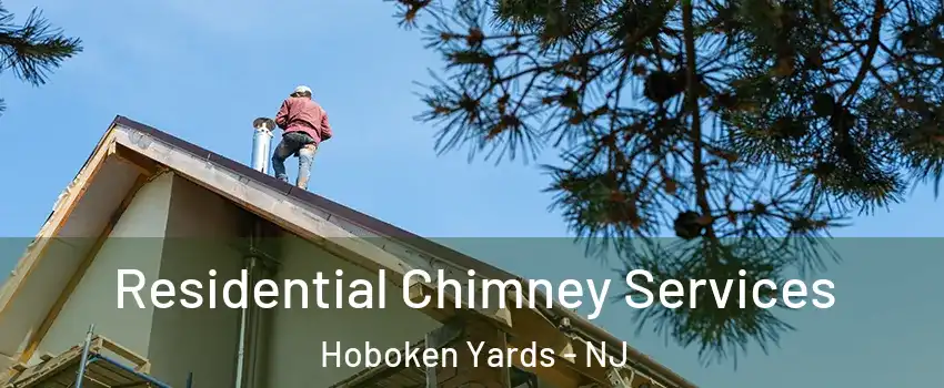 Residential Chimney Services Hoboken Yards - NJ