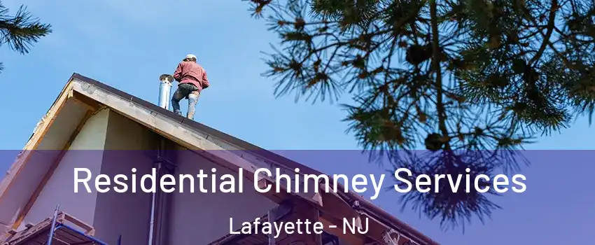 Residential Chimney Services Lafayette - NJ