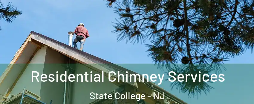 Residential Chimney Services State College - NJ