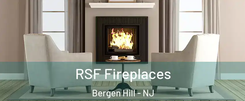 RSF Fireplaces Bergen Hill - NJ