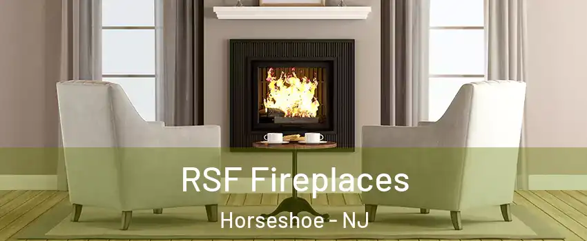 RSF Fireplaces Horseshoe - NJ