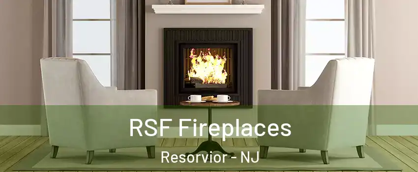 RSF Fireplaces Resorvior - NJ