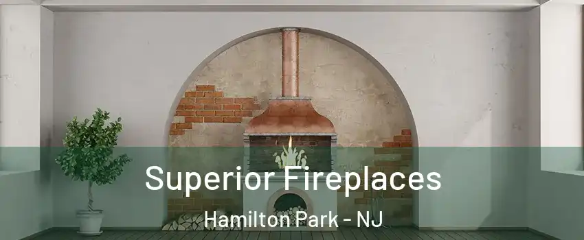 Superior Fireplaces Hamilton Park - NJ