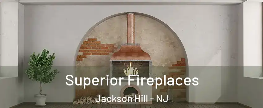 Superior Fireplaces Jackson Hill - NJ