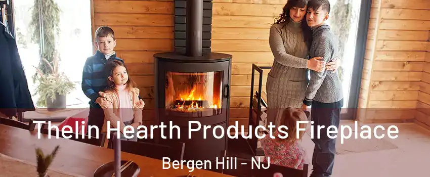 Thelin Hearth Products Fireplace Bergen Hill - NJ