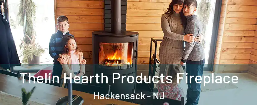 Thelin Hearth Products Fireplace Hackensack - NJ