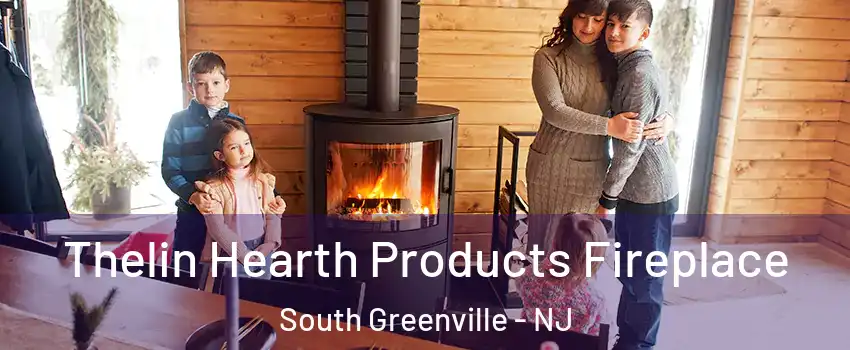 Thelin Hearth Products Fireplace South Greenville - NJ