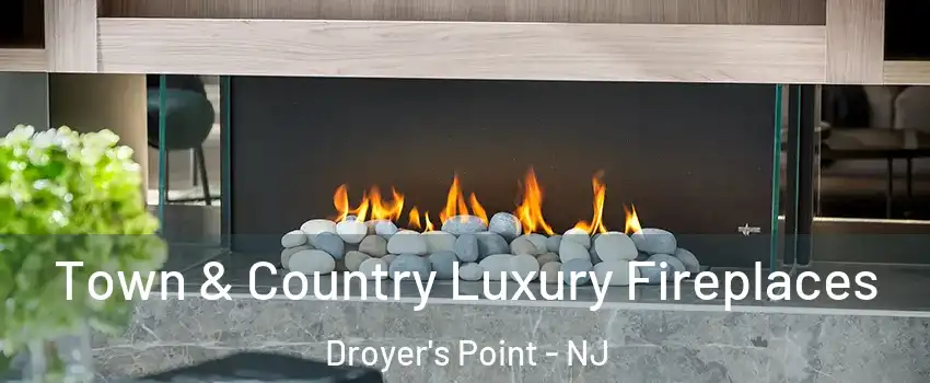 Town & Country Luxury Fireplaces Droyer's Point - NJ