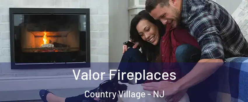 Valor Fireplaces Country Village - NJ