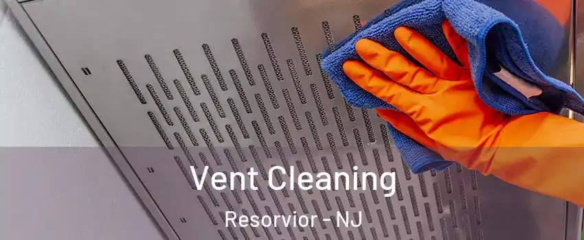 Vent Cleaning Resorvior - NJ