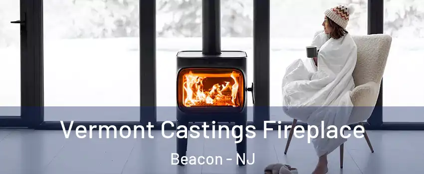 Vermont Castings Fireplace Beacon - NJ