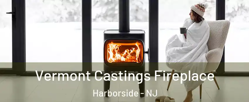 Vermont Castings Fireplace Harborside - NJ