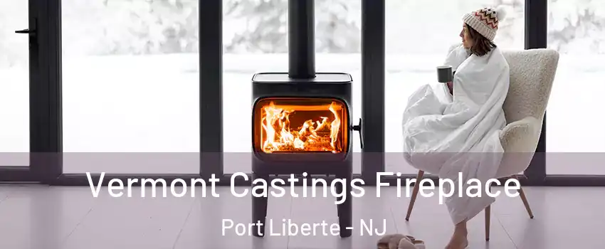 Vermont Castings Fireplace Port Liberte - NJ