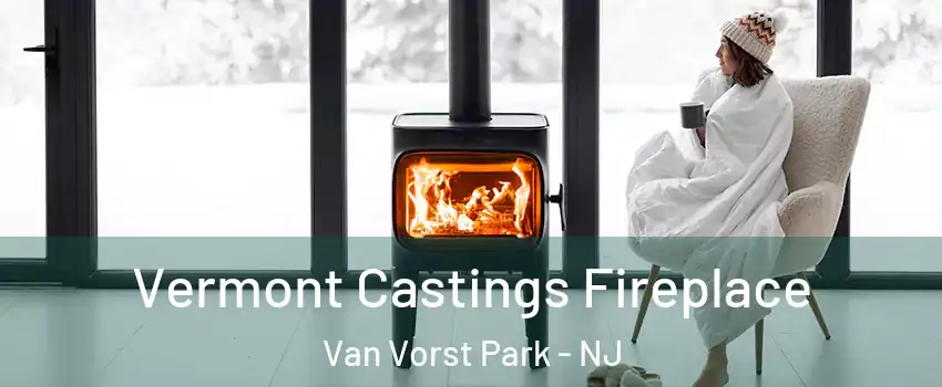 Vermont Castings Fireplace Van Vorst Park - NJ