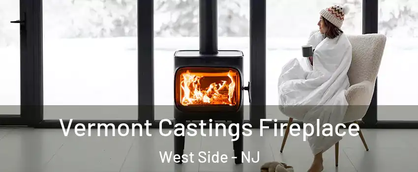 Vermont Castings Fireplace West Side - NJ