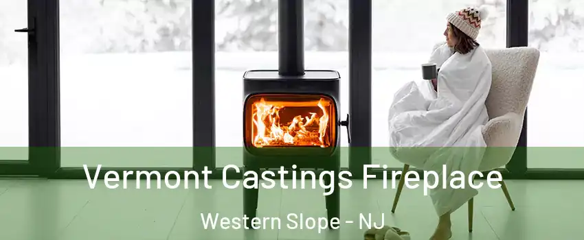 Vermont Castings Fireplace Western Slope - NJ