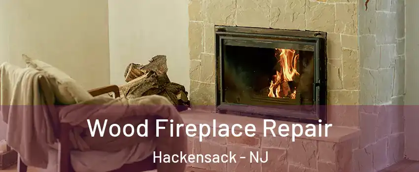 Wood Fireplace Repair Hackensack - NJ