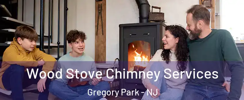 Wood Stove Chimney Services Gregory Park - NJ