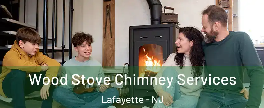 Wood Stove Chimney Services Lafayette - NJ