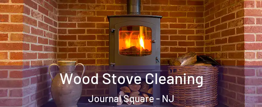 Wood Stove Cleaning Journal Square - NJ