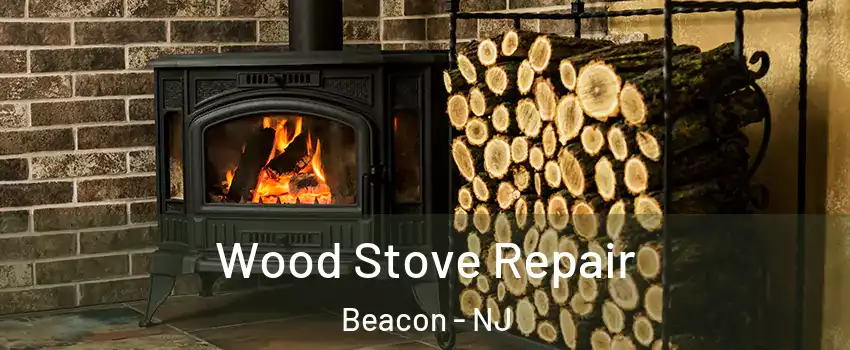 Wood Stove Repair Beacon - NJ