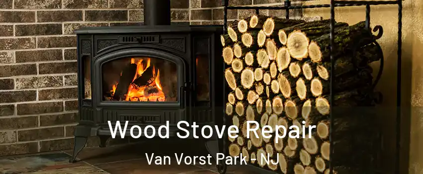 Wood Stove Repair Van Vorst Park - NJ